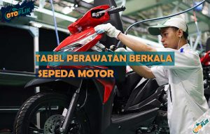 Tabel Perawatan Berkala Sepeda Motor Yang Wajib Diketahui | Otoflik.com